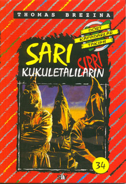 Dört Kafadarlar Takımı 34-Sarı Kukuletalıların Sırrı
