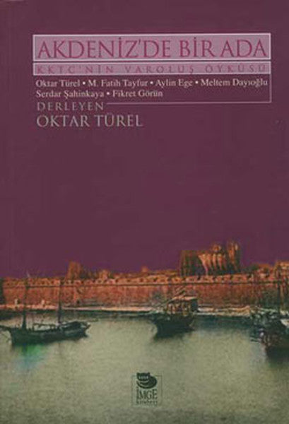 Akdenizde Bir Ada-K.K.T.C nin Varoluş Öyküsü