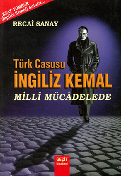 Türk Casusu İngiliz Kemal-Milli Mücadelede