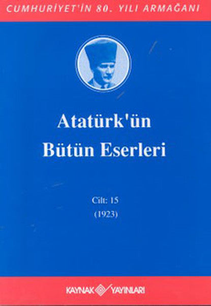 Atatürk'ün Bütün Eserleri-Cilt:15 /  (1923)
