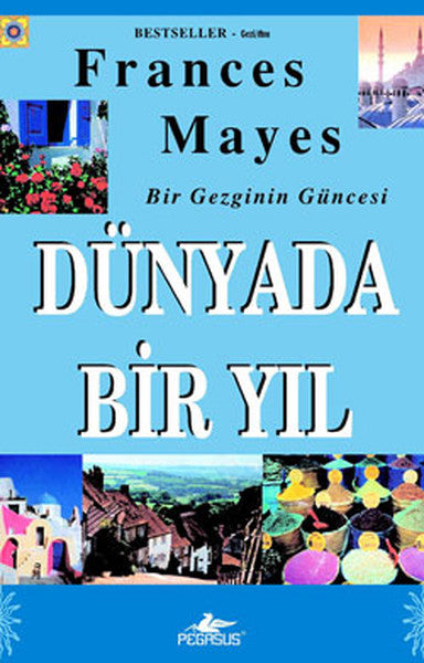Bir Gezginin Güncesi - Dünyada Bir Yıl