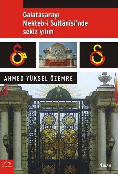 Galatasarayı Mekteb-i Sultani'sinde Sekiz Yılım