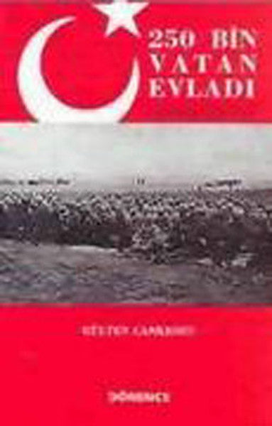 250 Bin Vatan Evladı Çanakkale 1915