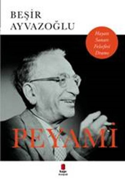 Peyami - Hayatı Sanatı Felsefesi Dramı