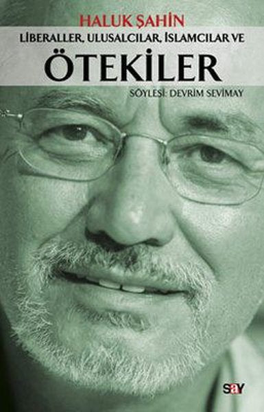 Liberaller Ulusalcılar İslamcılar ve Ötekiler