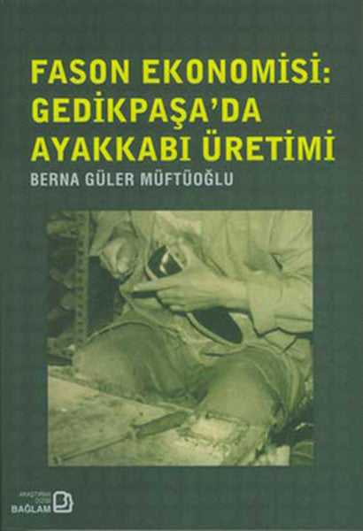Fason Ekonomisi - Gedikpaşada  Ayakkabı Üretimi