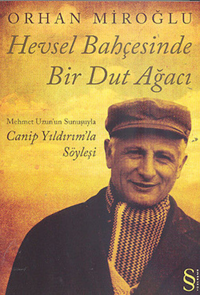 Hevsel Bahçesinde Bir Dut Ağacı - Mehmet Uzun'un Sunuşuyla Canip Yıldırım'la Söyleşi