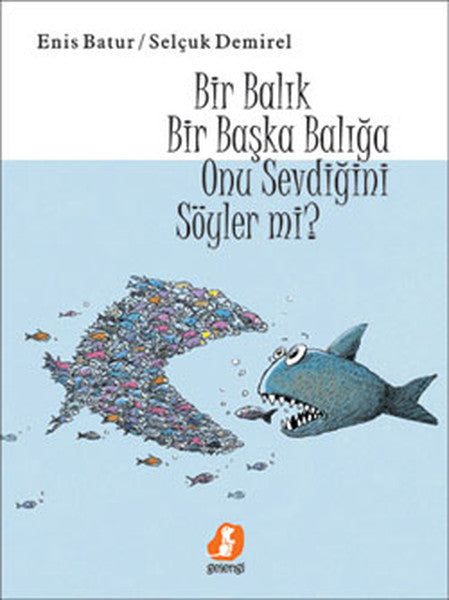 Bir Balık Bir Başka Balığa Onu Sevdiğini Söyler Mi?