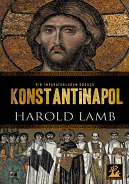 Konstantinapol - Bir İmparatorluğun Doğuşu