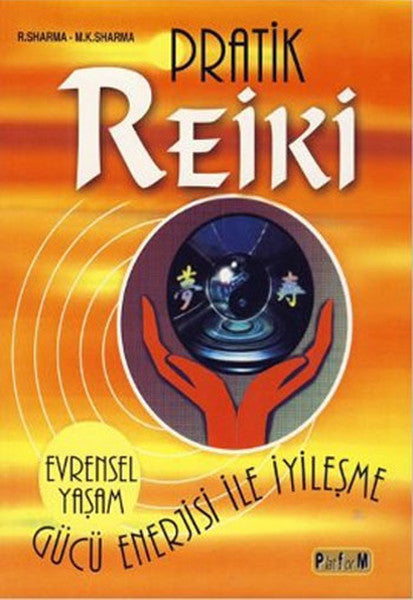 Pratik Reiki - Evrensel Yaşam Gücü Enerjisi İle İyileşme