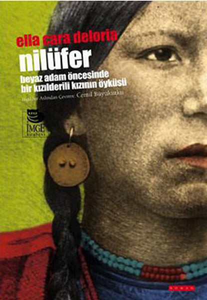 Nilüfer - Beyaz Adam Öncesinde Bir Kızılderili Kızının Öyküsü
