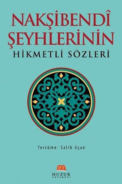 Nakşibendi Şehlerinin Hikmetli Sözleri