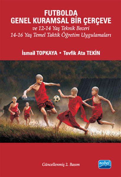 Futbolda Genel Kurumsal Bir Çerçeve ve 12-14 Yaş Teknik Beceri 14-16 Yaş Temel Taktik Öğretim Uygula