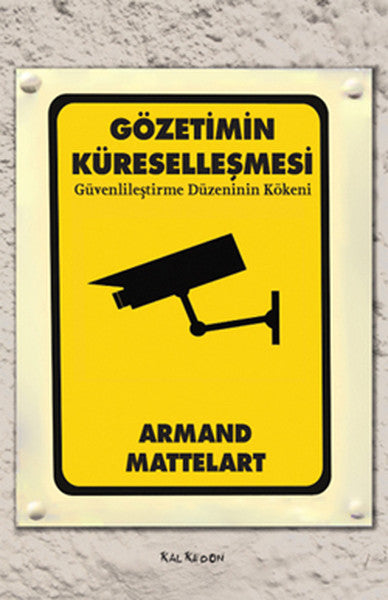 Gözetimin Küreselleşmesi- Güvenlileştirme Düzenin Kökeni
