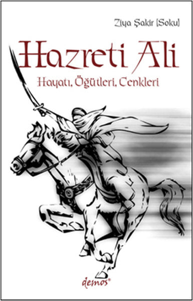 Hazreti Ali- Hayatı Öğütleri Cenkleri