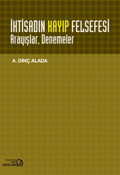 İktisadın Kayıp Felsefesi Arayışlar Denemeler