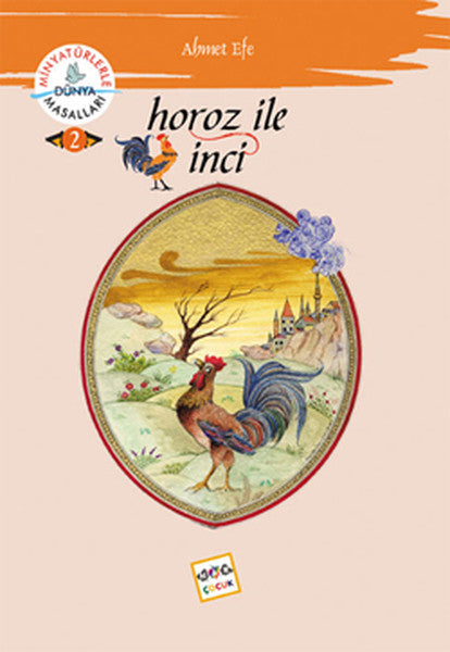 Horoz ile İnci - Minyatürlerle Dünya Masalları