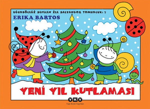 Yeni Yıl Kutlaması 7-Uğurböceği Sevecen ile Salyangoz Tomurcuk