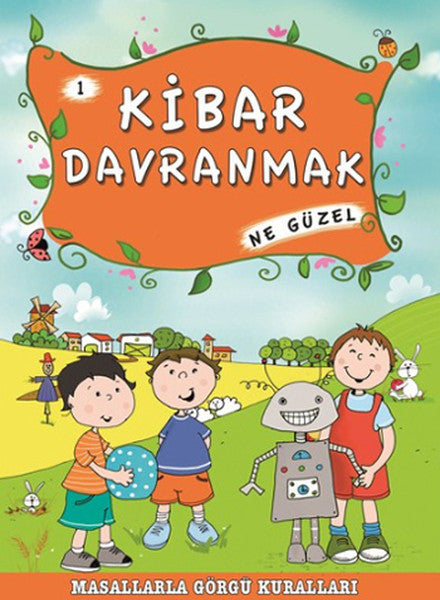 Masallarla Görgü Kuralları - Kibar Davranmak Ne Güzel