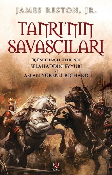 Tanrı'nın Savaşçıları - Üçüncü Haçlı Seferi'nde Selahaddin Eyyubi ve Aslan Yürekli Richard
