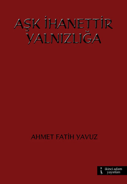 Aşk İhanettir Yalnızlığa