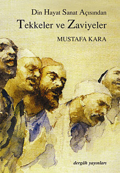 Tekkeler ve Zaviyeler(Din-Hayat-Sanat Açısından)