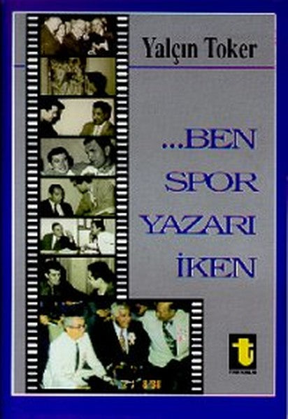 ... Ben Spor Yazarı İken