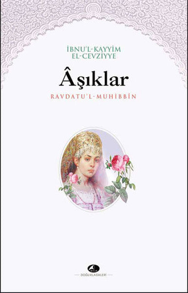 Aşıklar Kitabı Ravdatu'l - Muhibbin ve Nuzhatu'l - Muştakin