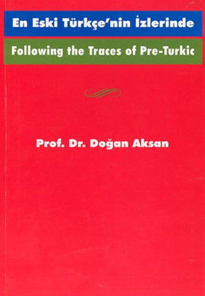 Following the Traces Of Pre-TurkicEn Eski Türkçe'nin İzlerinde