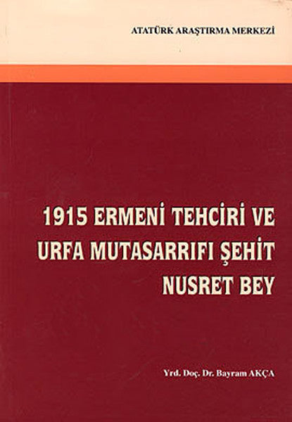 1915 Ermeni Tehciri ve Urfa Mutasarrıfı: Şehit Nusret Bey