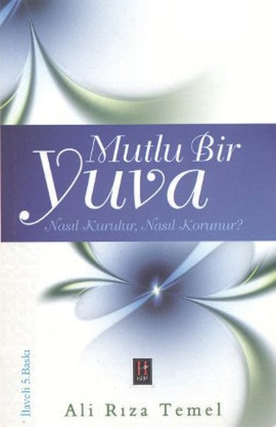 Mutlu Bir Yuva Nasıl Kurulur Nasıl Korunur?
