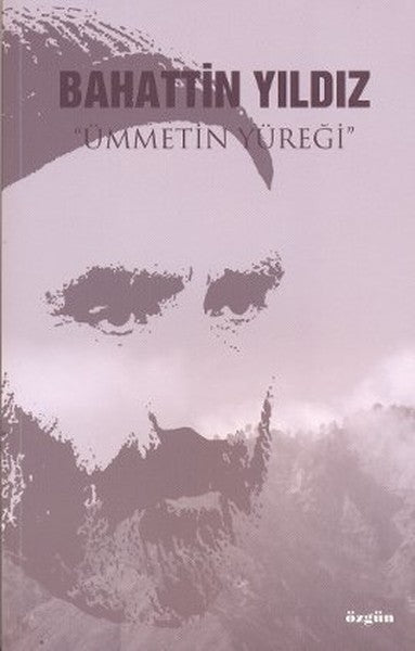 Bahattin Yıldız - Ümmetin Yüreği