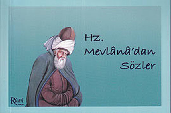 Hz. Mevlana'dan Sözler