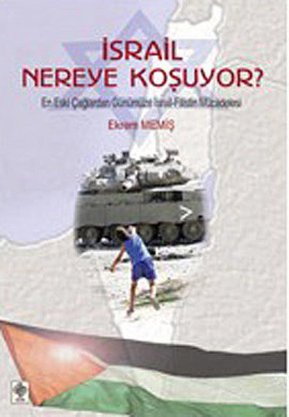 İsrail Nereye Koşuyor?