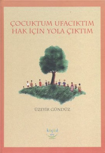 Çocuktum Ufacıktım Hak İçin Yola Çıktım