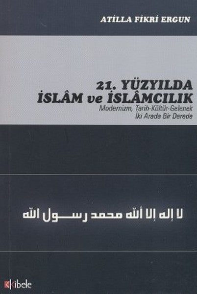 21. Yüzyılda İslam ve İslamcılık