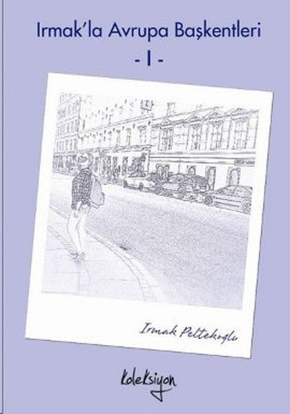 Irmak'la Avrupa Başkentleri - 1
