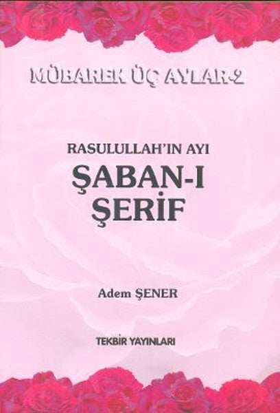Rasulullah'ın Ayı Şaban-ı Şerif