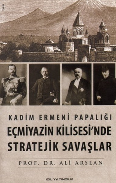 Kadim Ermeni Papalığı Eçmiyazin Kilisesi'nde Stratejik Savaşlar