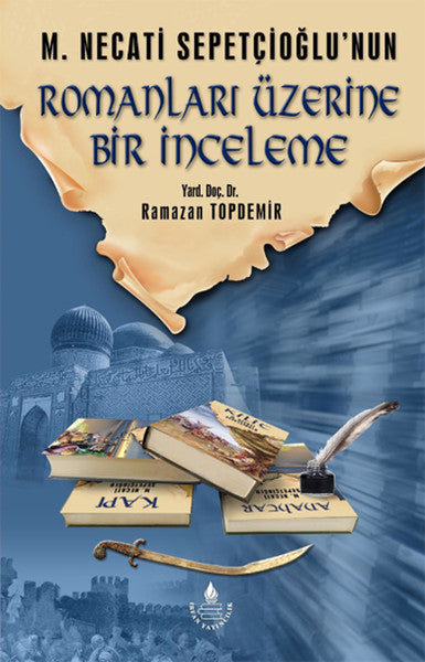 Mustafa Necati Sepetçioğlu'nun Romanları Üzerine Bir İnceleme