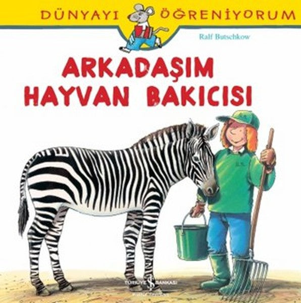 Dünyayı Öğreniyorum-Arkadaşım Hayvan Bakıcısı