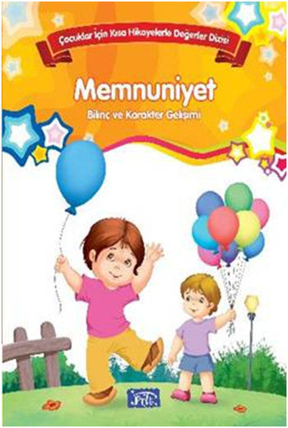 Çocuklar İçin Kısa Hikayelerle Değerler Dizisi Memnuniyet