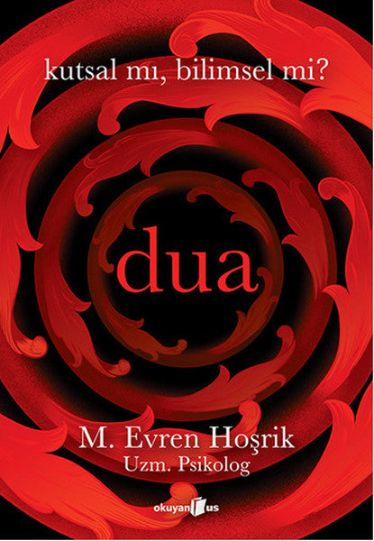Dua - Kutsal mı Bilimsel mi?