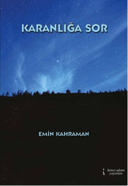Karanlığa Sor