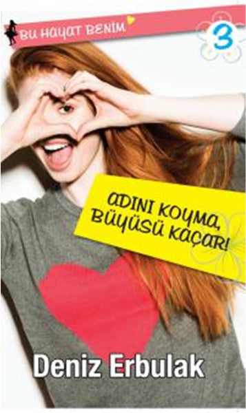 Bu Hayat Benim 3 - Adını Koyma Büyüsü Kaçar!