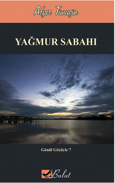 Gönül Gözüyle 7 - Yağmur Sabahı
