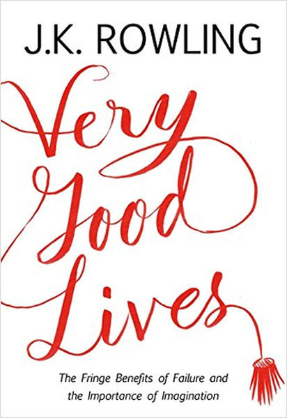 Very Good Lives: The Fringe Benefits of Failure and the Importance of Imagination