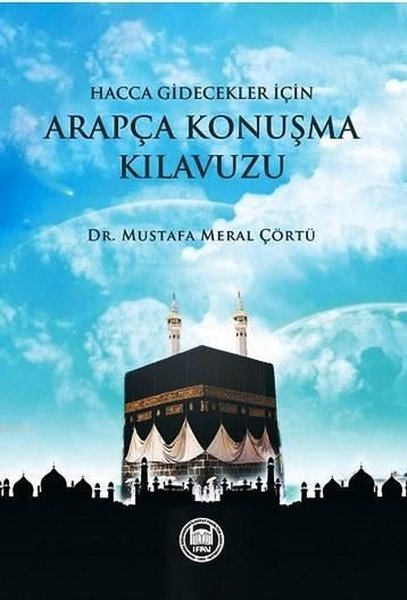 Hacca Gidecekler İçin Arapça Konuşma Kılavuzu