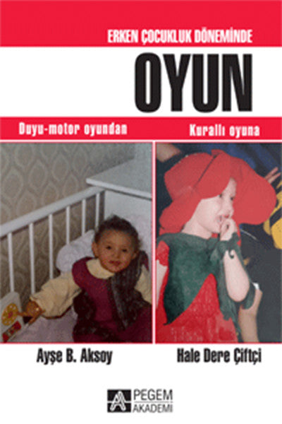 Erken Çocukluk Döneminde Oyun - Duyu Motor Oyundan Kurallı Oyuna