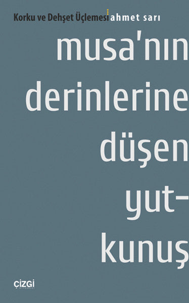 Musa'nın Derinlerine Düşen Yutkunuş
